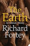 The Earth: An Intimate History (Text Only) (English Edition) livre