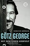 Götz George: Mit dem Leben gespielt Biographie livre