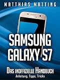 Samsung Galaxy S7 - das inoffizielle Handbuch. Anleitung, Tipps, Tricks livre