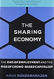 The Sharing Economy: The End of Employment and the Rise of Crowd-based Capitalism livre