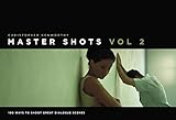 Master Shots, Volume 2 : 100 Ways to shoot great dialogue scenes livre