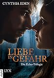 Liebe in Gefahr - Die Echo-Trilogie (Deadly) livre