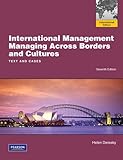 International Management: Managing Across Borders and Cultures, Text and Cases: International Editio livre