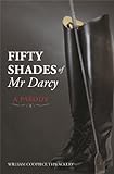 Fifty Shades of Mr Darcy: A Parody (English Edition) livre