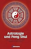 Astrologie und Feng Shui: Emotionen in Raum und Seele sichtbar werden lassen livre