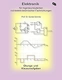 Elektronik für Ingenieurstudenten: Aufgabensammlung livre