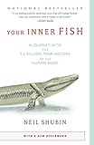 Your Inner Fish: A Journey into the 3.5-Billion-Year History of the Human Body livre