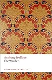 The Warden: The Chronicles of Barsetshire (Oxford World's Classics) (English Edition) livre