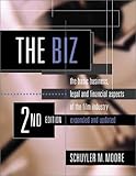 The Biz: The Basic Business, Legal, and Financial Aspects of the Film Industry livre