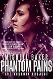 Phantom Pains (The Arcadia Project Book 2) (English Edition) livre