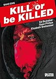 Kill or be Killed. Band 1: Buch 1 livre