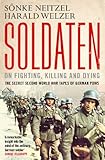 Soldaten - On Fighting, Killing and Dying: The Secret Second World War Tapes of German POWs (English livre