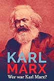 Karl Marx: Wer war Karl Marx? livre