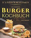 It's your Burger Party - das grandiose Burger Kochbuch: Von Pulled Pork bis Chickenburger - Genial e livre