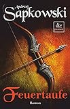 Feuertaufe: Roman, Die Hexer-Saga 3 livre