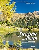 Steirische Almen: 88 genussvolle Alm-und Hüttenwanderungen Mit einem Essay von Peter Gruber livre