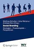 Social Branding: Strategien - Praxisbeispiele - Perspektiven livre