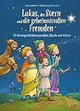 Lukas, der Stern und die geheimnisvollen Fremden: 24 Adventsgeschichten zum Malen, Rätseln und Vorl livre