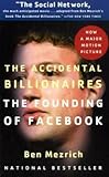The Accidental Billionaires: The Founding of Facebook: A Tale of Sex, Money, Genius and Betrayal livre