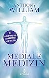 Mediale Medizin: Der wahre Ursprung von Krankheit und Heilung livre