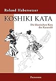 Koshiki Kata - Die klassischen Kata des Karatedo livre