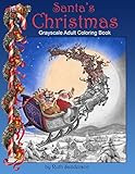 Santa's Christmas: Grayscale Adult Coloring Book livre