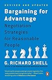 Bargaining for Advantage: Negotiation Strategies for Reasonable People livre