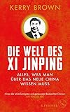 Die Welt des Xi Jinping: Alles, was man über das neue China wissen muss livre