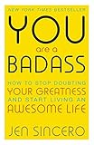 You Are a Badass: How to Stop Doubting Your Greatness and Start Living an Awesome Life (English Edit livre