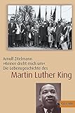 »Keiner dreht mich um«: Die Lebensgeschichte des Martin Luther King (Gulliver / Biographie) livre