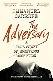 The Adversary: A True Story of Monstrous Deception (English Edition) livre