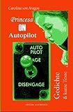Princesa on Autopilot: Gedichte & kurze Texte livre