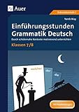 Einführungsstunden Grammatik Deutsch Klassen 7-8: Durch schülernahe Kontexte motivierend unterrich livre