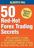 50 Red Hot Forex Trading Secrets: The Closely Guarded Secrets Of An Investment Banking Veteran No Ot livre