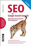 SEO mit Google Search Console: Webseiten mit kostenlosen Tools optimieren livre