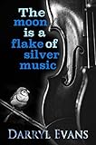 The Moon is a Flake of Silver Music (English Edition) livre