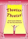 Theater! Theater!: Acht kurze Stücke für die Grundschule (3. und 4. Klasse) livre
