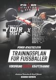 Trainingsplan für Fußballer: Vorsprung durch Krafttraining livre