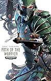 Path of the Warrior (Path of the Eldar Book 1) (English Edition) livre