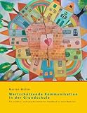 Wertschätzende Kommunikation in der Grundschule: Ein erlebnis- und sprachorientiertes Handbuch in n livre