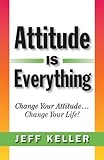 Attitude Is Everything: Change Your Attitude... Change Your Life! (English Edition) livre