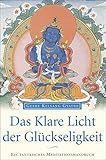 Das klare Licht der Glückseligkeit: Ein tantrisches Meditationshandbuch livre