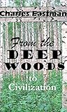 From the Deep Woods to Civilization (1916) (Linked Table of Contents) (English Edition) livre