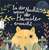 In der Nacht, wenn der Hamster erwacht: Ein witzig gereimtes Sachbilderbuch für Kinder über das Ve livre