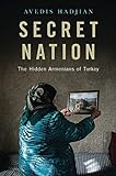 Secret Nation: The Hidden Armenians of Turkey livre