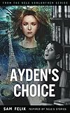 Ayden's Choice. (Nele Vonlanthen Book 1) (English Edition) livre