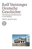 Deutsche Geschichte: Darstellung und Dokumente in vier Bänden. Band 3: 1955-1974 livre