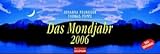 Das Mondjahr 2006. Wochenkalender . livre