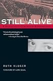 Still Alive: A Holocaust Girlhood Remembered livre