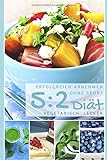 Erfolgreich abnehmen ohne Sport - 5 : 2 Diät - Vegetarisch lecker (Diätfrei abnehmen, Band 6) livre